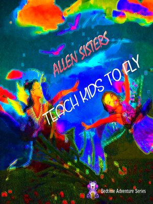 cover image of Allen Sisters Teach Kids to Fly